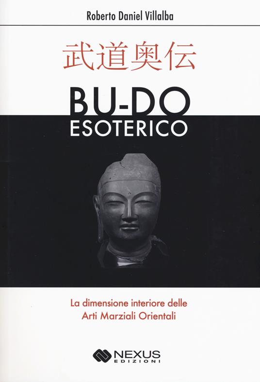 Bu-do esoterico. La dimensione interiore delle arti marziali orientali - Roberto D. Villalba - copertina