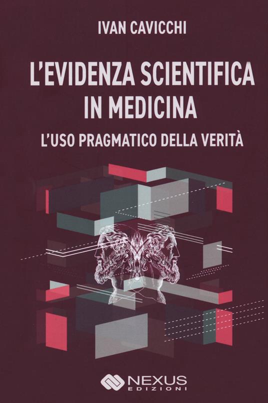 L' evidenza scientifica in medicina. L'uso pragmatico della verità - Ivan Cavicchi - copertina