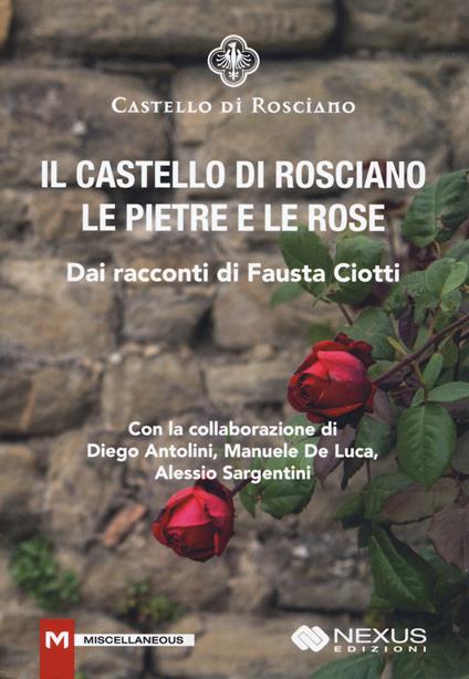 Il castello di Rosciano. Le pietre e le rose - Fausta Ciotti - copertina