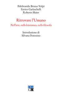 Image of Ritrovare l'umano. Nell'arte, nella letteratura, nella filosofia