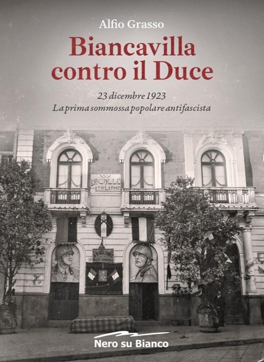 Biancavilla contro il Duce. 23 dicembre 1923, la prima sommossa popolare antifascista - Alfio Grasso - copertina