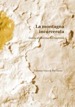 La montagna incarcerata. Guida all'interno dei contorni