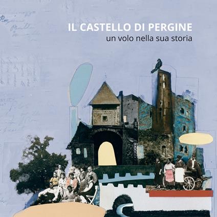 Il castello di Pergine. Un volo nella sua storia. Ediz. illustrata - copertina