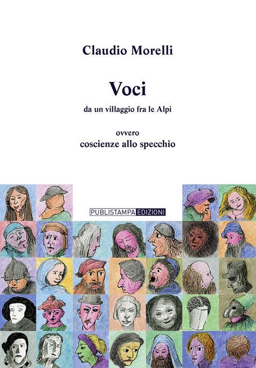 Voci da un villaggio fra le Alpi. Ovvero coscienze allo specchio - Claudio Morelli - copertina