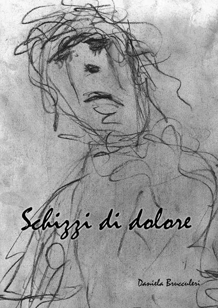 Schizzi di dolore - Daniela Brucculeri - copertina