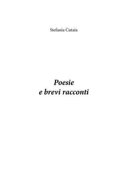 Poesie e brevi racconti - Stefania Cutaia - copertina