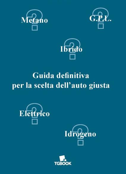 Guida definitiva per la scelta dell'auto giusta - Emidio Paci - copertina