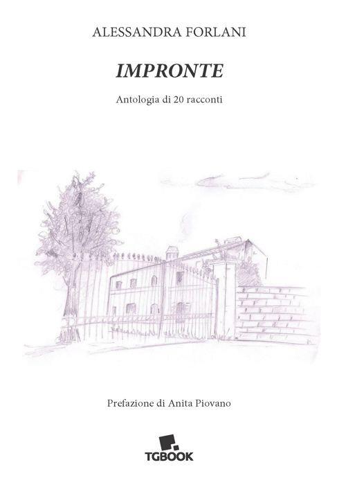 Impronte. Antologia di 20 racconti - Alessandra Forlani - copertina