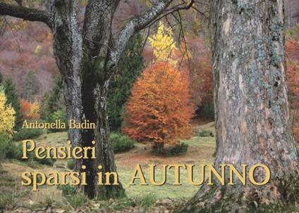 Pensieri sparsi in autunno - Antonella Badin - copertina