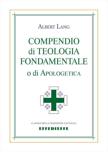 Compendio di teologia fondamentale o di apologetica - Albert Lang - copertina