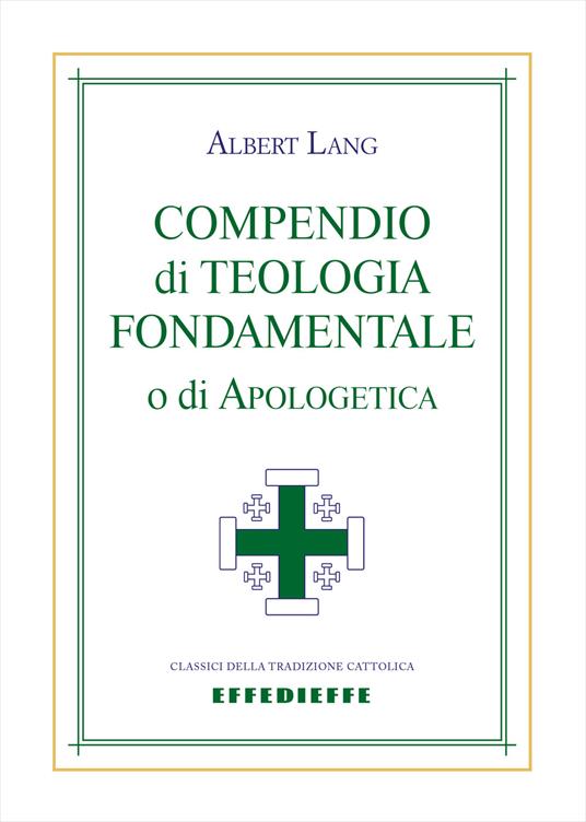 Compendio di teologia fondamentale o di apologetica - Albert Lang - copertina