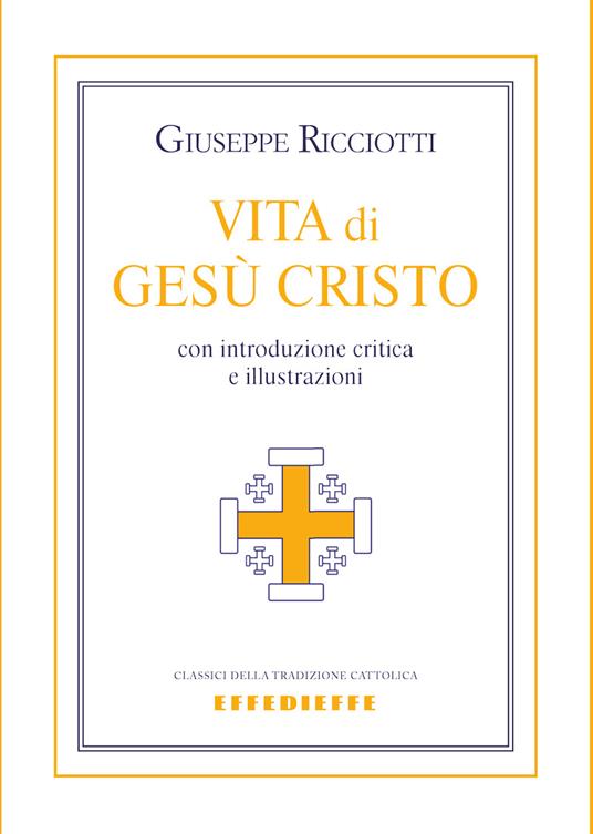 Vita di Gesù Cristo - Giuseppe Ricciotti - copertina