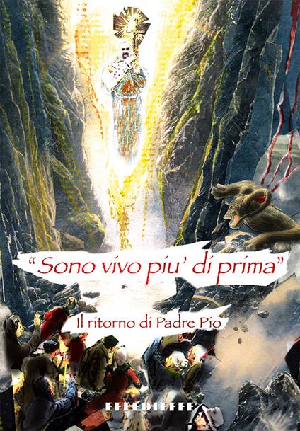 «Sono più vivo di prima». Il ritorno di padre Pio - Gedeone La Spada - copertina