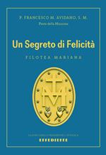 Un segreto di felicità. Filotea mariana