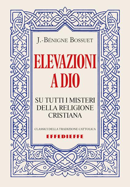 Elevazioni a Dio (su tutti i misteri della Religione cristiana) - Jacques-Bénigne Bossuet - copertina