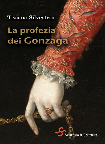 La profezia dei Gonzaga - Tiziana Silvestrin - ebook