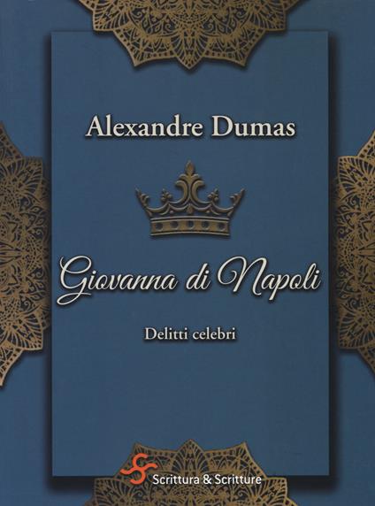 Giovanna di Napoli. Delitti celebri - Alexandre Dumas - copertina