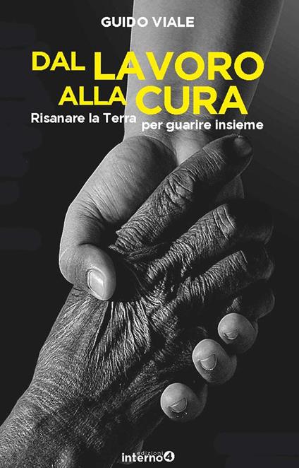 Dal lavoro alla cura. Risanare la Terra per guarire insieme - Guido Viale - ebook