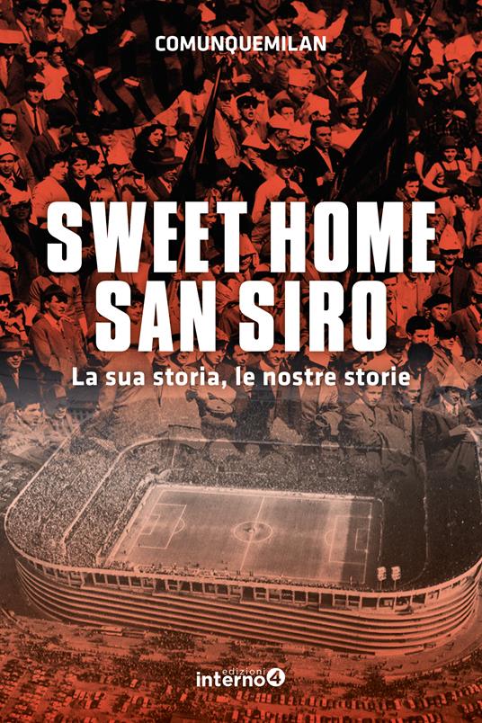 Sweet home San Siro. La sua storia, le nostre storie - copertina