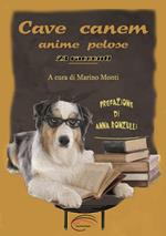 Cave canem. 23 racconti. Anime pelose