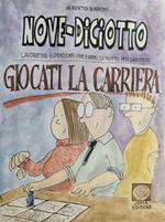 Nove-Diciotto. Giocati la carriera