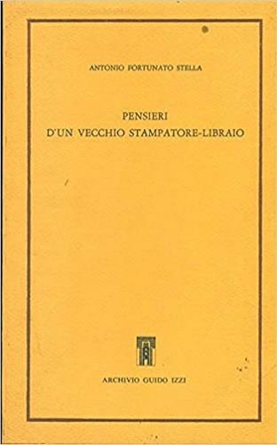 Pensieri di un vecchio stampatore-libraio - Antonio F. Stella - copertina