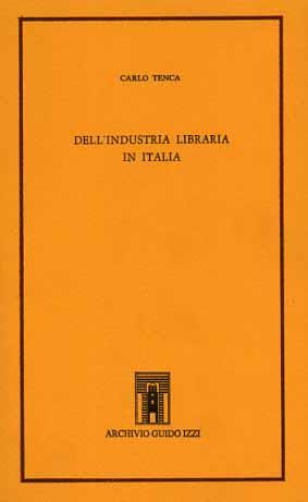 Dell'industria libraria in Italia - Carlo Tenca - copertina