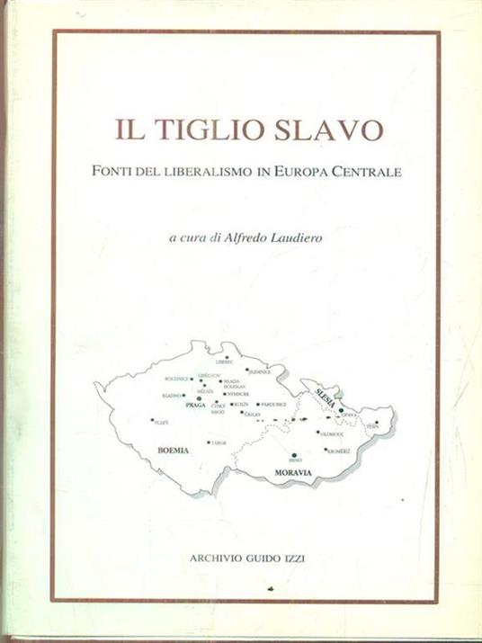 Il tiglio slavo. Fonti del liberalismo in Europa centrale - copertina