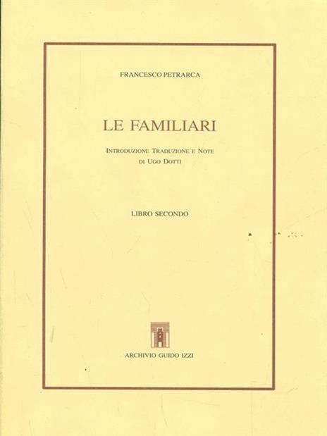 Le familiari. Libro secondo. Testo latino a fronte - Francesco Petrarca - copertina