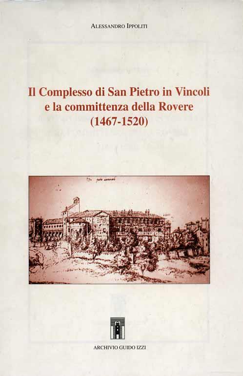 Il complesso di San Pietro in vincoli e la committenza della Rovere (1467-1520) - Alessandro Ippoliti - copertina