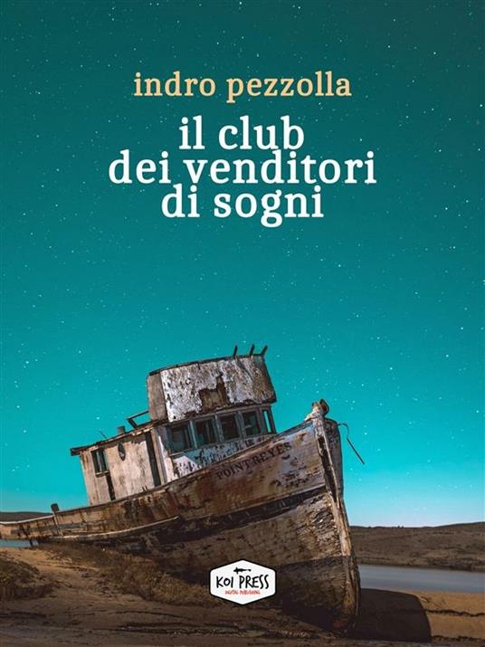 Il club dei venditori di sogni - Indro Pezzolla - ebook