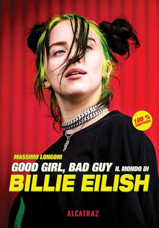 Good girl, bad guy. Il mondo di Billie Eilish - Massimo Longoni - copertina