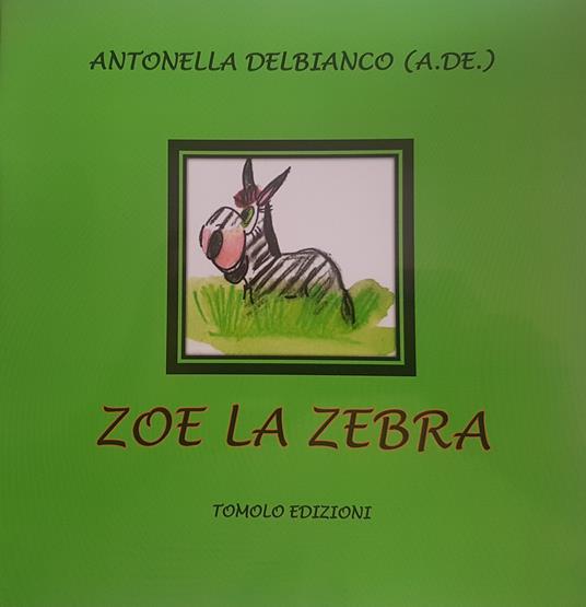 Zoe la zebra - Antonella Delbianco - copertina