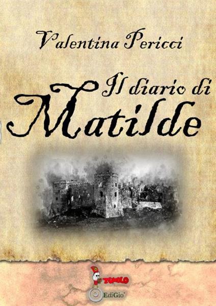 Il diario di Matilde - Valentina Pericci - copertina