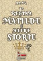 La regina Matilde e altre storie