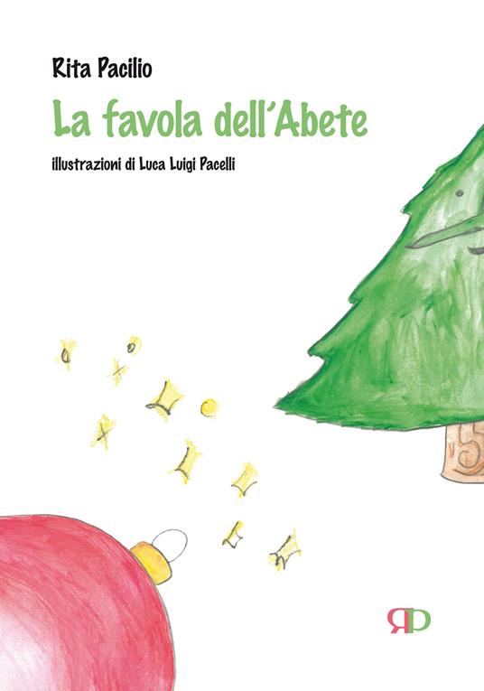 La favola dell'abete. Ediz. illustrata - Rita Pacilio - copertina