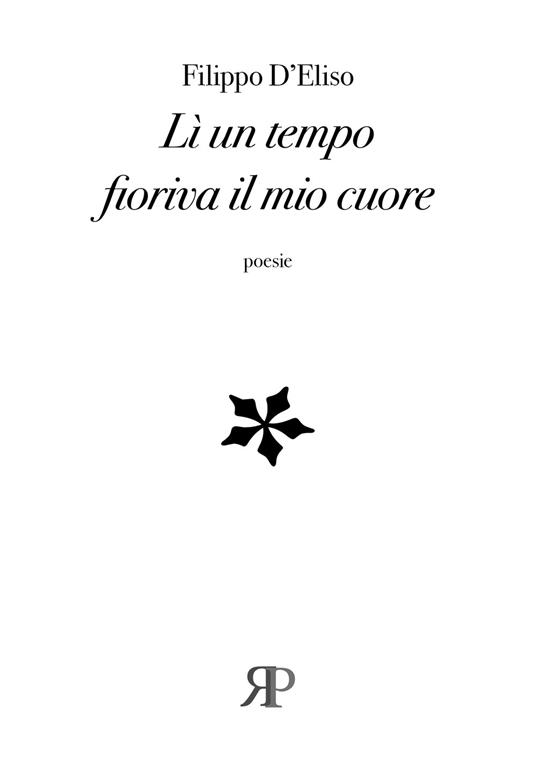 Lì un tempo fioriva il mio cuore - Filippo D'Eliso - copertina