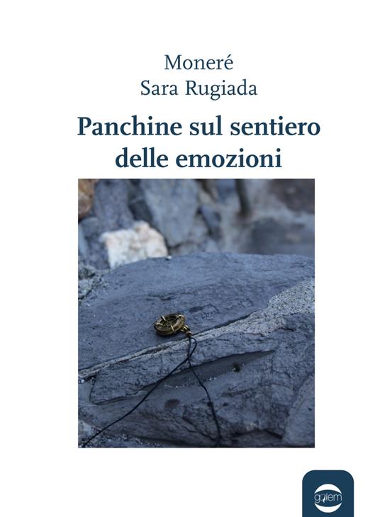 Panchine sul sentiero delle emozioni - Sara Rugiada,Moneré - copertina