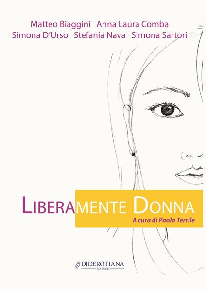 Liberamente donna - Matteo Biaggini,Anna L. Comba,Simona D'Urso - copertina