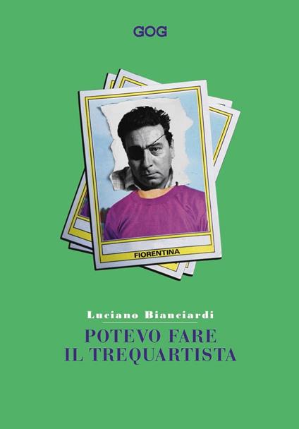 Potevo fare il trequartista - Luciano Bianciardi - copertina