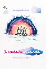 Il castello invisibile. Ediz. illustrata