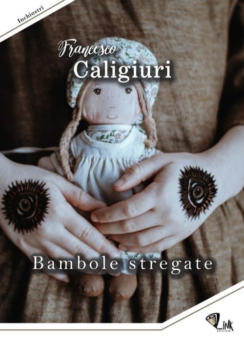 Bambole stregate - Francesco Caligiuri - copertina