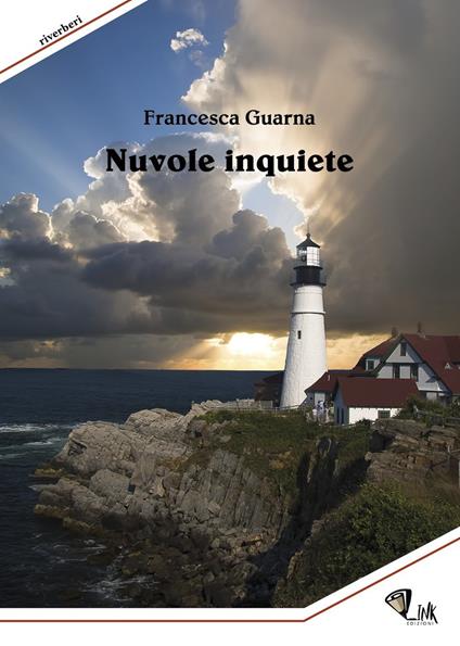 Nuvole inquiete. Nuova ediz. - Francesca Guarna - copertina