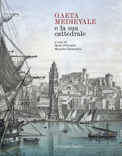 Gaeta Medievale e la Sua Cattedrale - copertina