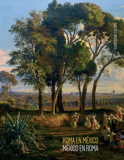 Roma en México/México en Roma. Las academias de arte entre Europa y el Nuevo Mundo 1843-1867. Ediz. illustrata - copertina