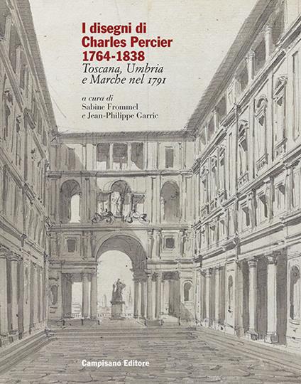 I disegni di Charles Percier 1764-1838. Toscana, Umbria e Marche nel 1791 - copertina