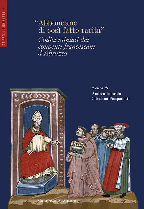 «Abbondano di così fatte rarità». Codici miniati dai conventi francescani d'Abruzzo - copertina