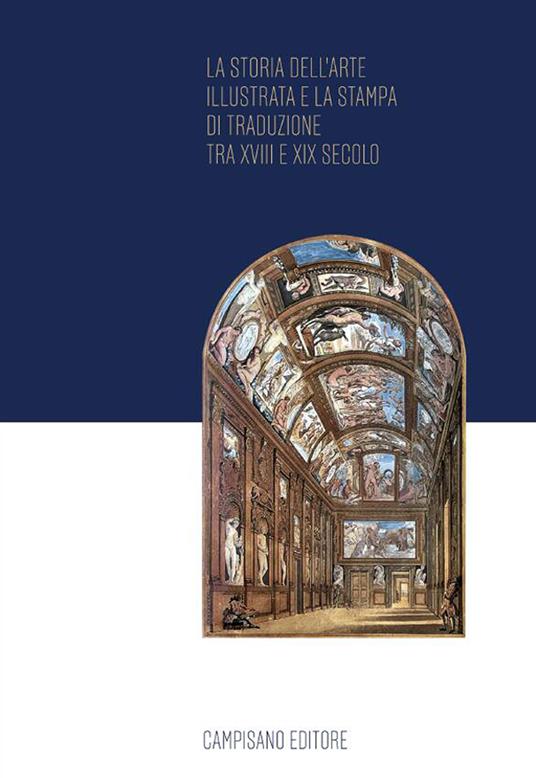 La storia dell'arte illustrata e la stampa di traduzione tra XVIII e XIX secolo - copertina