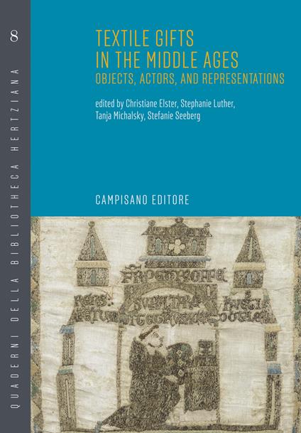 Textile gifts in the middle ages. Objects, actors, and representations. Ediz. italiana, tedesca e inglese - copertina