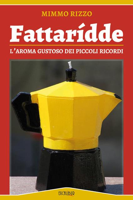 Fattaridde. L'aroma gustoso dei piccoli ricordi - Domenico (Mimmo) Rizzo - copertina